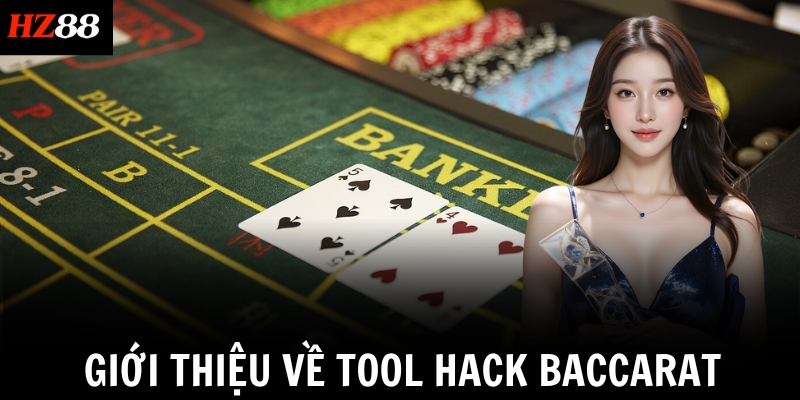 Giới thiệu về Tool hack Baccarat