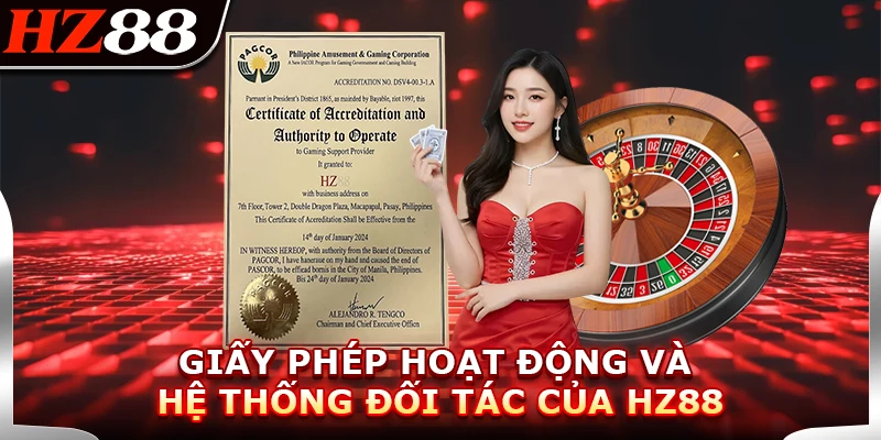 Giấy phép hoạt động và hệ thống đối tác của HZ88