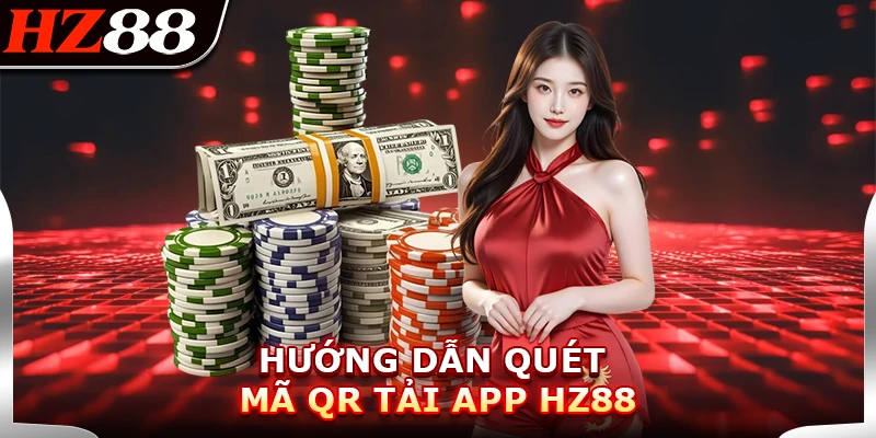 Hướng dẫn quét mã QR tải App HZ88